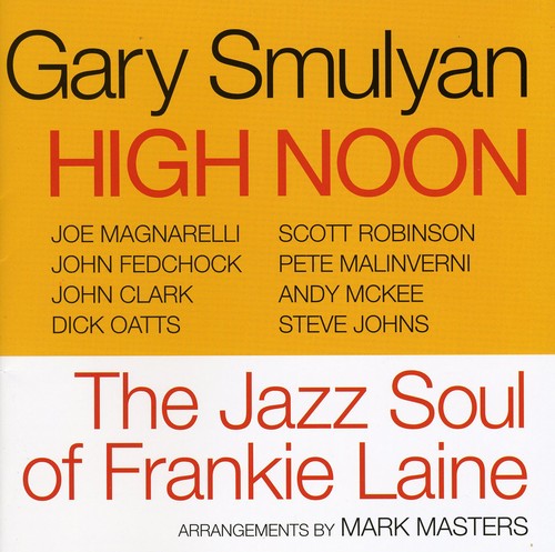 Gary Smulyan - High Noon: El alma jazzística de Frankie Laine (CD)