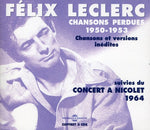 the album cover for Felix Leclerc - Chansons Perdues 1950-53 [Import]