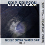 the album cover for The Eric Ericson Chamber Choir - Contemporary Vocal Music 3
