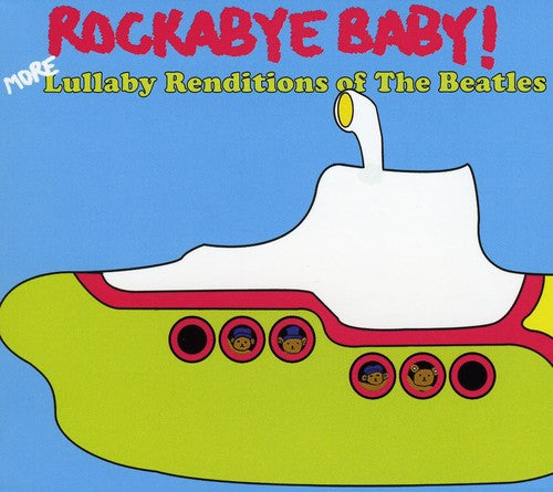 Rockabye Baby! - More Lullaby Renditions of the Beatles (CD)