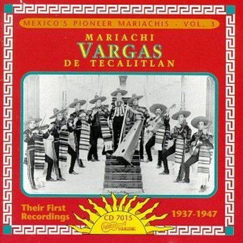 Mariachi Vargas de Tecalitlán - Sus primeras grabaciones 1937-47 (CD)