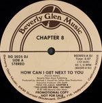 Chapter 8 : How Can I Get Next To You (12", Promo)