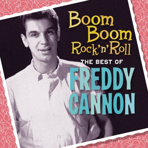 Freddy Cannon - Boom Boom Rock N Roll: The Best of Freddy Cannon (CD)