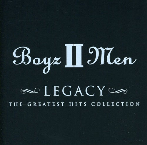 the album cover for Boyz II Men - Legacy-The Greatest Hits Collection [Import]