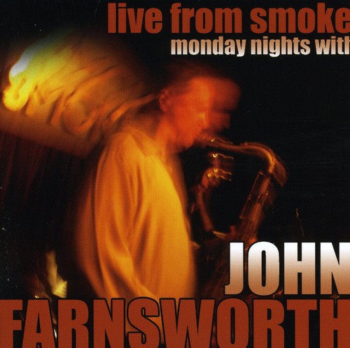 the album cover for John Farnsworth - Live from Smoke: Monday Nights
