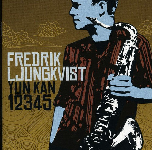 the album cover for Fredrik Ljungkvist - Yun Kan 12345