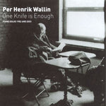 the album cover for Per Wallin Henrik - One Knife Is Enough