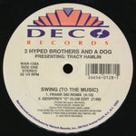 2 Hyped Brothers And A Dog* Presenting Tracy Hamlin : Swing (To The Music) (12")