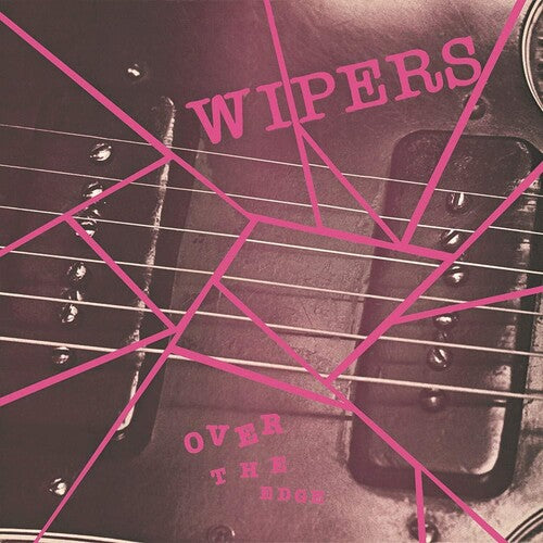 Wipers - Over The Edge (Vinyl)