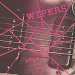 Wipers - Over The Edge (Vinyl)