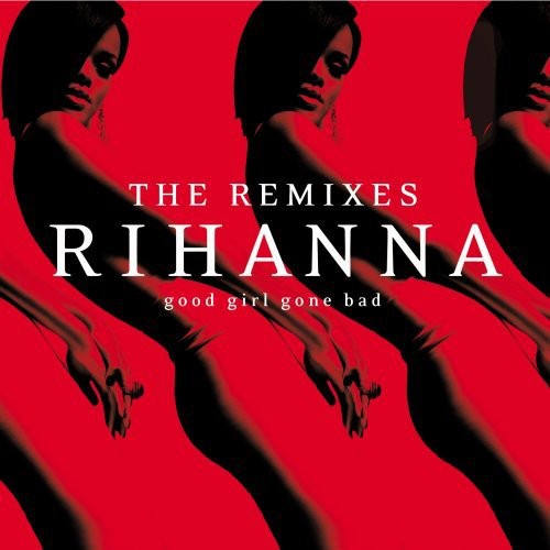 Rihanna - Chica buena que se volvió mala: Los remixes (CD)
