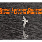 the album cover for Steve Lantner Quartet - Given-Live in Munster