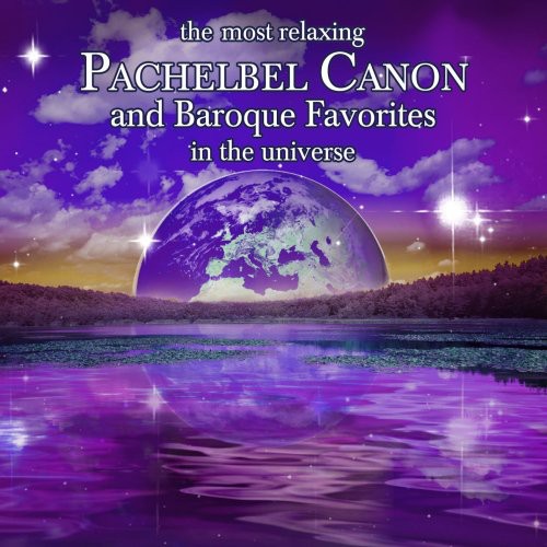 Los favoritos más relajantes del canon de Pachelbel y del Barroco del universo (CD)