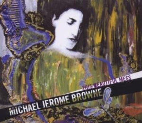 the album cover for Michael Browne Jerome - This Beautiful Mess