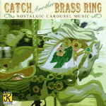 the album cover for n/a Not Applicable - Band Organ Arrangements : Catch Another Brass Ring