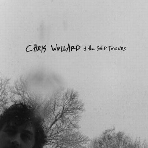 the album cover for Chris Wollard - Chris Wollard and The Ship Of Thieves