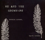 the album cover for Me & The Grownups - Knowing Lovers Naive Lovers [Import]