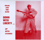 the album cover for Chain & The Gang - Down With Liberty...Up With Chains!