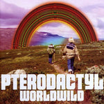 the album cover for Pterodactyl - Worldwild