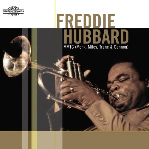 the album cover for Freddie Hubbard - MMTC [Monk, Miles, Trance and Cannon]