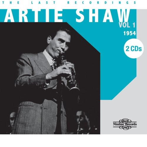 the album cover for Artie Shaw - The Last Recordings, Vol. 1: 1954