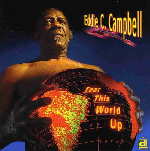 the album cover for Eddie C. Campbell - Tear This World Up