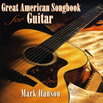 Mark Hanson - Great American Songbook for Guitar (CD)