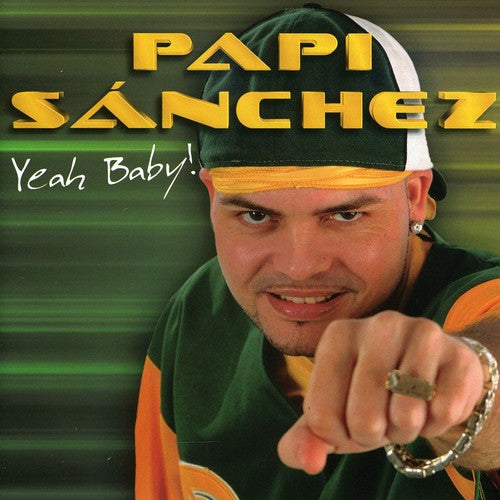 the album cover for Papi Sanchez - Yeah Baby! [Import]
