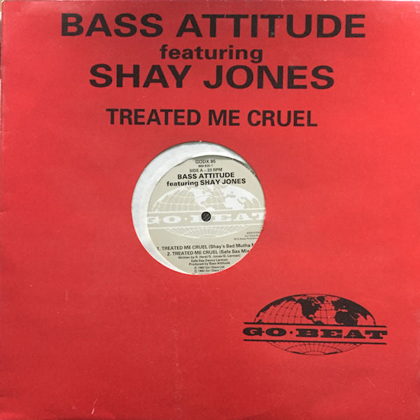 Bass Attitude : Treated Me Cruel (12")