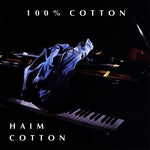 the album cover for Haim Cotton - 100Percent Cotton