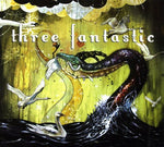 the album cover for Three Fantastic - Life Just Keeps Getting Better and Better