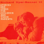 the album cover for Dyer-Richard Bennet - Vol. 13