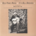 the album cover for Bruce Hutton - Old-Time Music - It's All Around