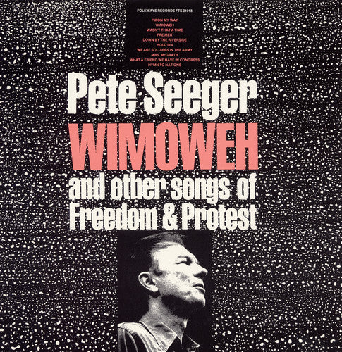 the album cover for Pete Seeger - Wimoweh and Other Songs of Freedom and Protest