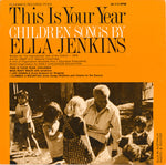 the album cover for This Is Your Year Children Songs By Ella Jenkins - This Is Your Year / Various