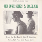 the album cover for Old Love Songs & Ballads From The Big Laurel North - Old Love Songs & Ballads / Various