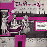 the album cover for Shaakeh S. Agajanian - The Persian Epic: Shah-Nameh, the Book of Kings