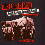 the album cover for This Land Is Mine South African Freedom Songs - This Land Is Mine: South / Various