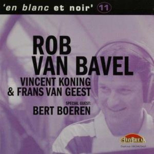 the album cover for Van Rob Bavel - Et Blanc Et Noir 11