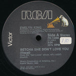 Evelyn King : Betcha She Don't Love You (12")
