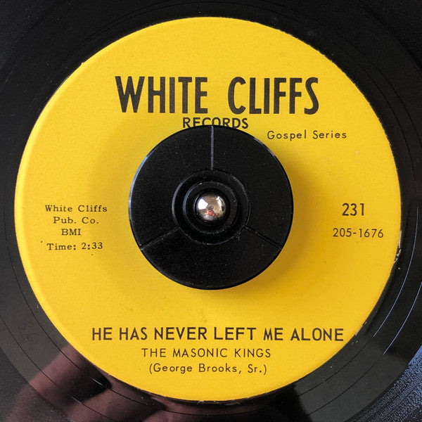The Masonic Kings : He Has Never Left Me Alone / Our Heavenly Father's Children (7")