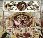 Builders & the Butchers - Salvation Is a Deep Dark Well (CD)