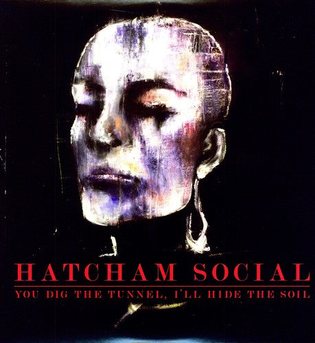 the album cover for Hatcham Social - You Dig the Tunnel I'll Hide the Soil