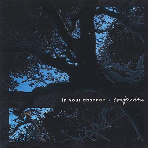 the album cover for In Your Absence - Confession