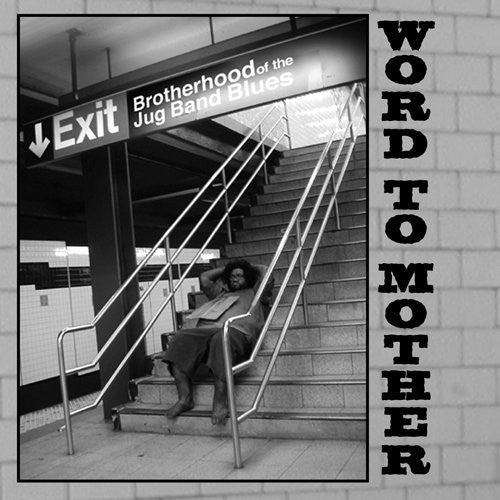 the album cover for Brotherhood Of The Jug Band Blues - Word to Mother