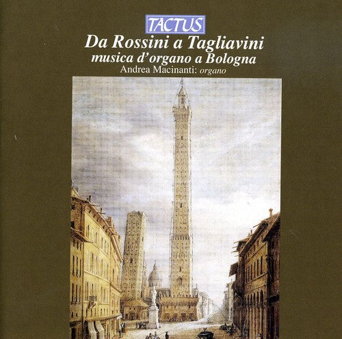 the album cover for Andrea Macinanti - From Rossini to Tagliavini: Organ Music at Bologna