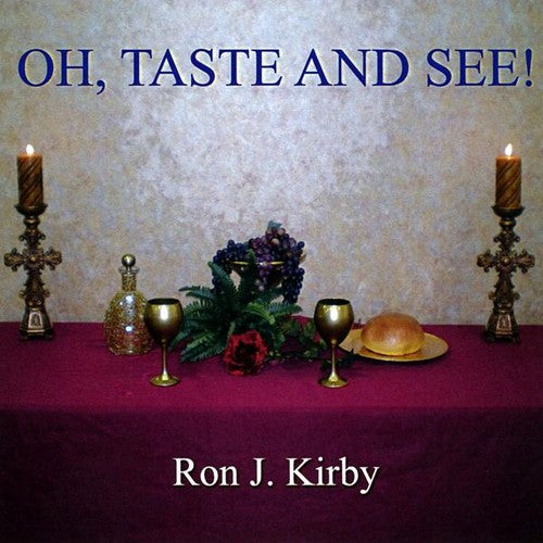 the album cover for Ron J. Kirby - Oh' Taste & See