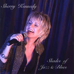 the album cover for Sherry Kennedy - Shades of Jazz & Blues