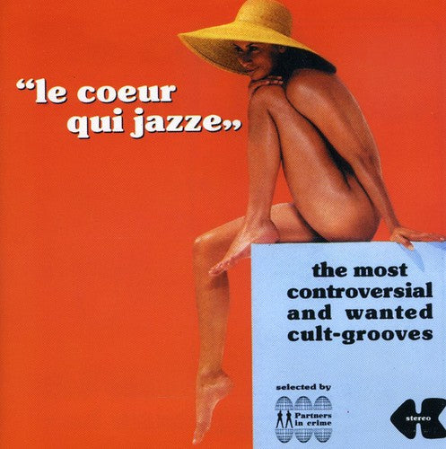 the album cover for Le Coeur Qui Jazze: Most Controversial & Wanted - Le Coeur Qui Jazze: Most Controversial & Wanted