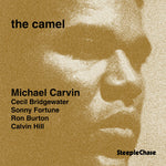the album cover for Michael Carvin - The Camel